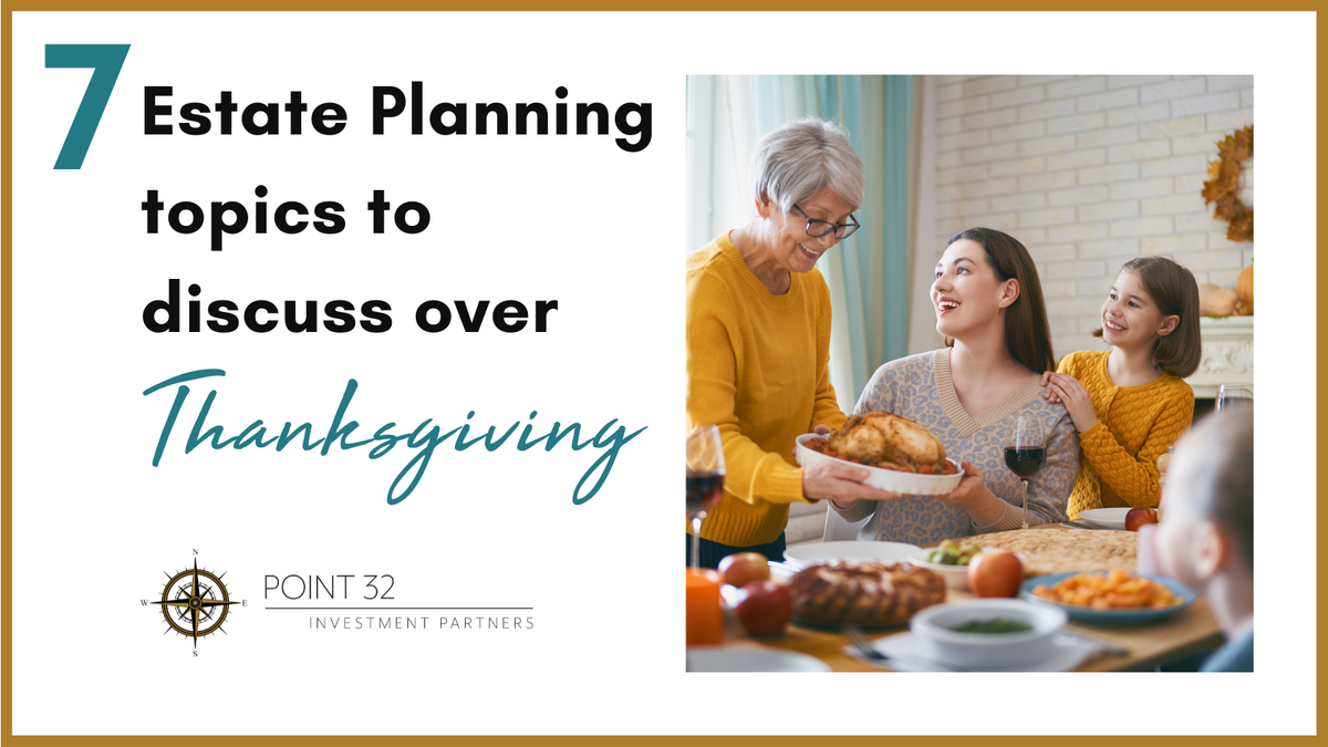 7 Estate Planning Topics to Discuss with the Family over Thanksgiving Dinner