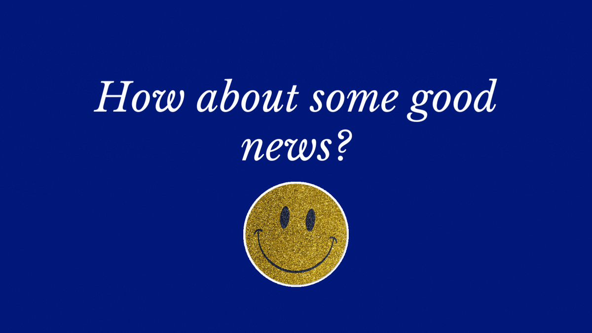 How about some Good News?