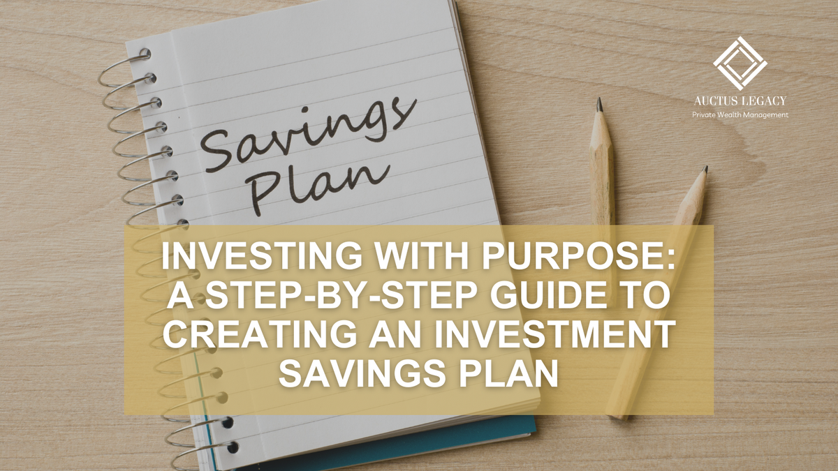 Investing with Purpose: A Step-by-Step Guide to Creating an Investment Savings Plan