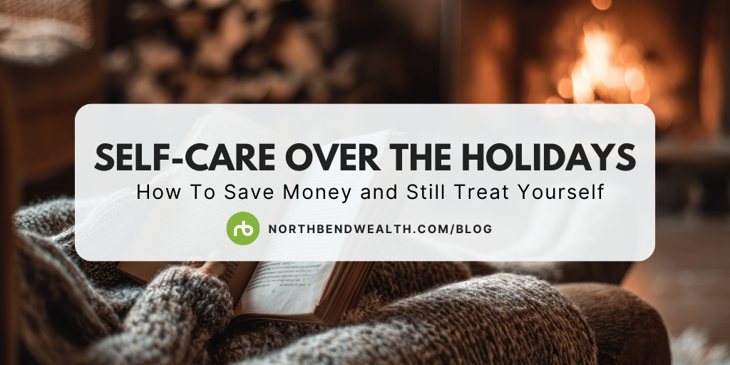 Self-Care Over the Holidays: How To Save Money and Still Treat Yourself