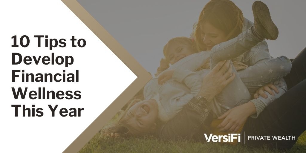 10 Tips to Develop Financial Wellness This Year
