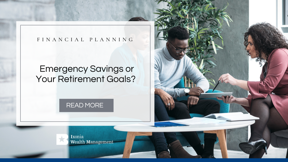 Emergency Savings or Your Retirement Goals?