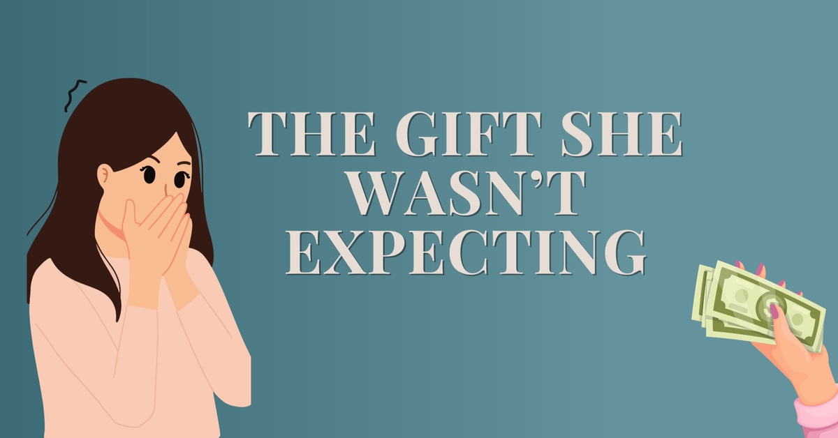 The gift she wasn't expecting