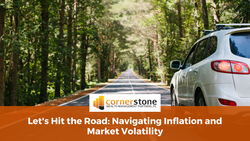 Let's Hit the Road: Navigating Inflation and Market Volatility