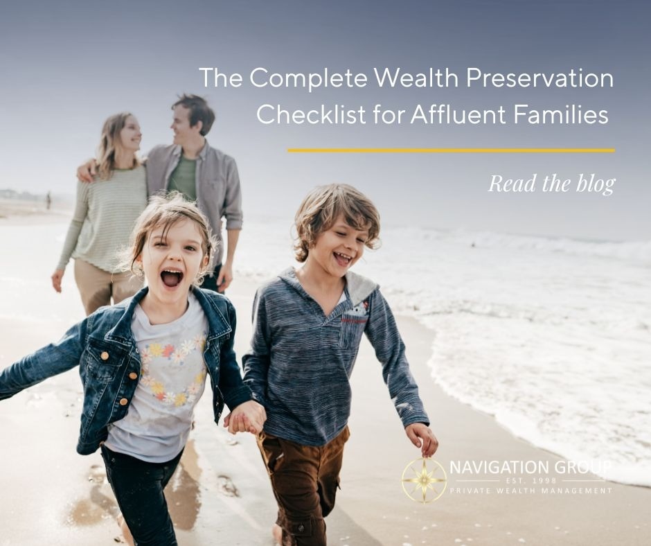 The Complete Wealth Preservation Checklist for Affluent Families