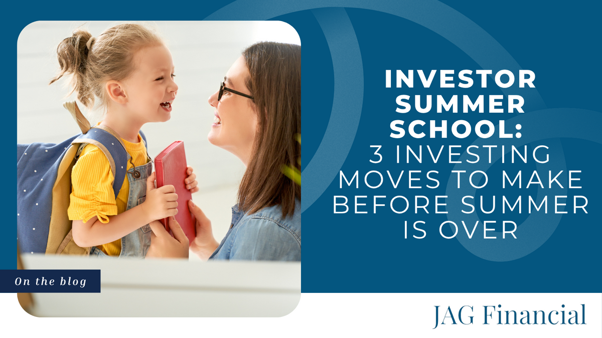 Investor Summer School: 3 Investing Moves to Make Before Summer is Over