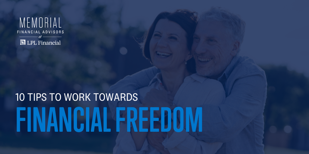 10 Tips to Work Toward Financial Freedom