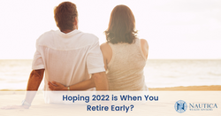 Hoping that 2022 is When You Retire Early?