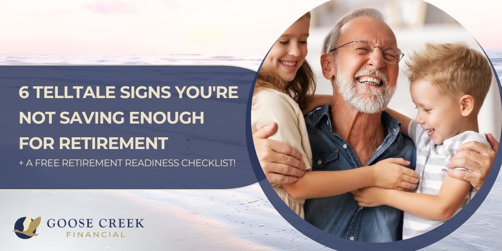 6 Telltale Signs You're Not Saving Enough for Retirement