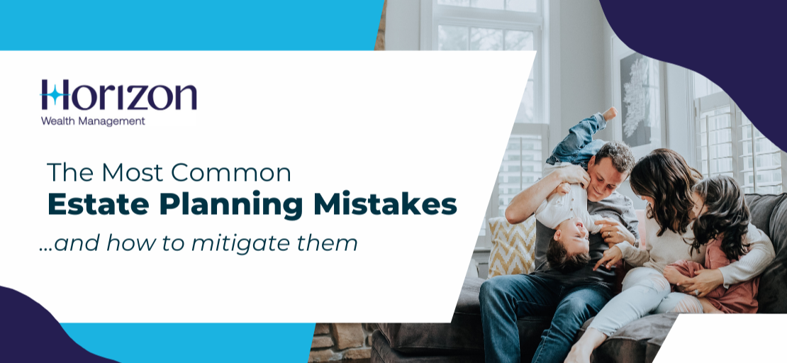 The Most Common Estate Planning Mistakes And How To Mitigate Them