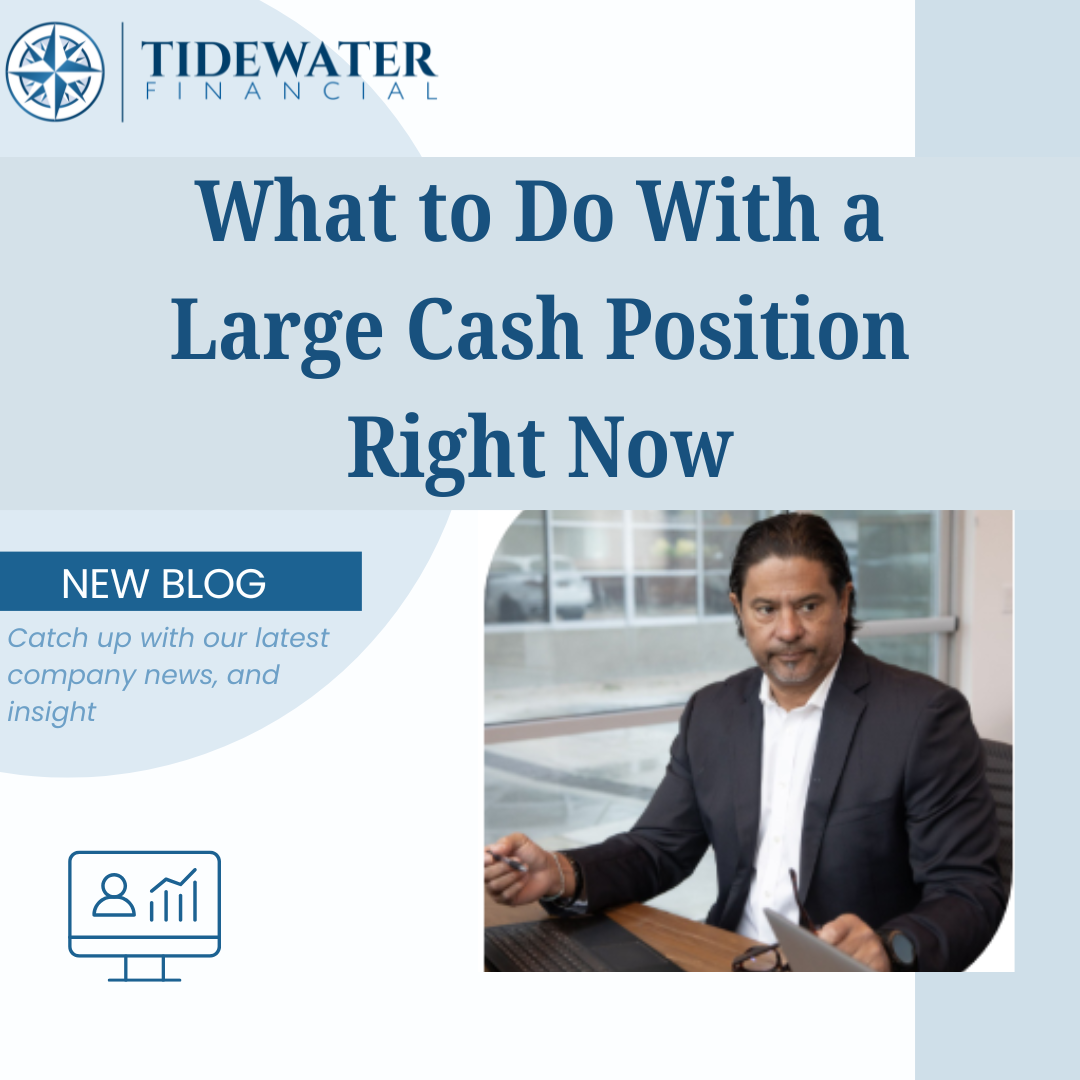 What to Do With a Large Cash Position Right Now