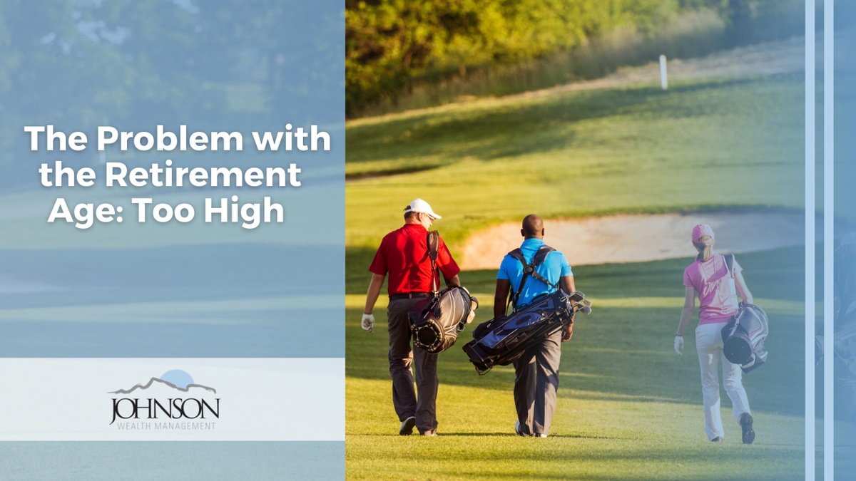 The Problem With the Retirement Age: Too High