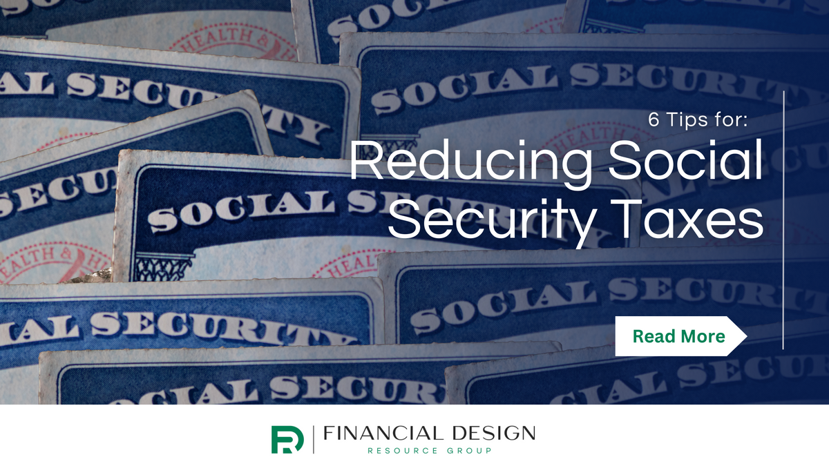 6 Tips for Reducing Social Security Taxes