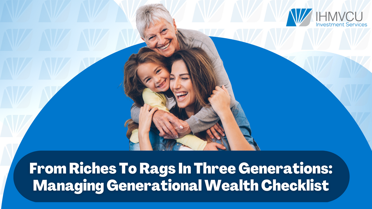 From Riches To Rags In Three Generations: Managing Generational Wealth Checklist