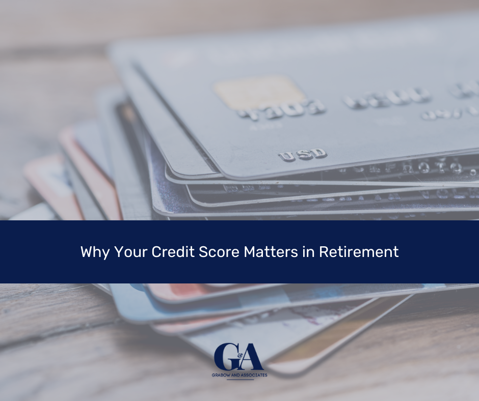 Why Your Credit Score Matters in Retirement