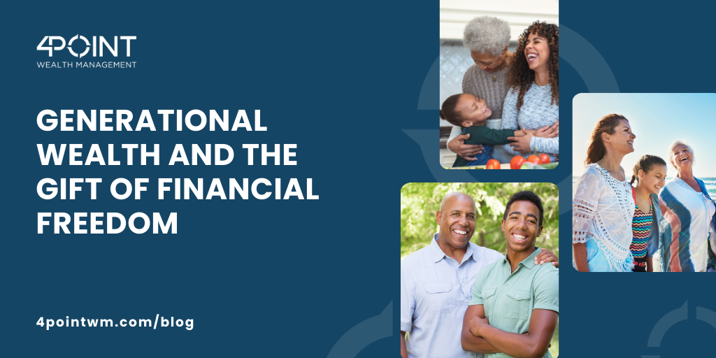 Generational Wealth and the Gift of Financial Freedom