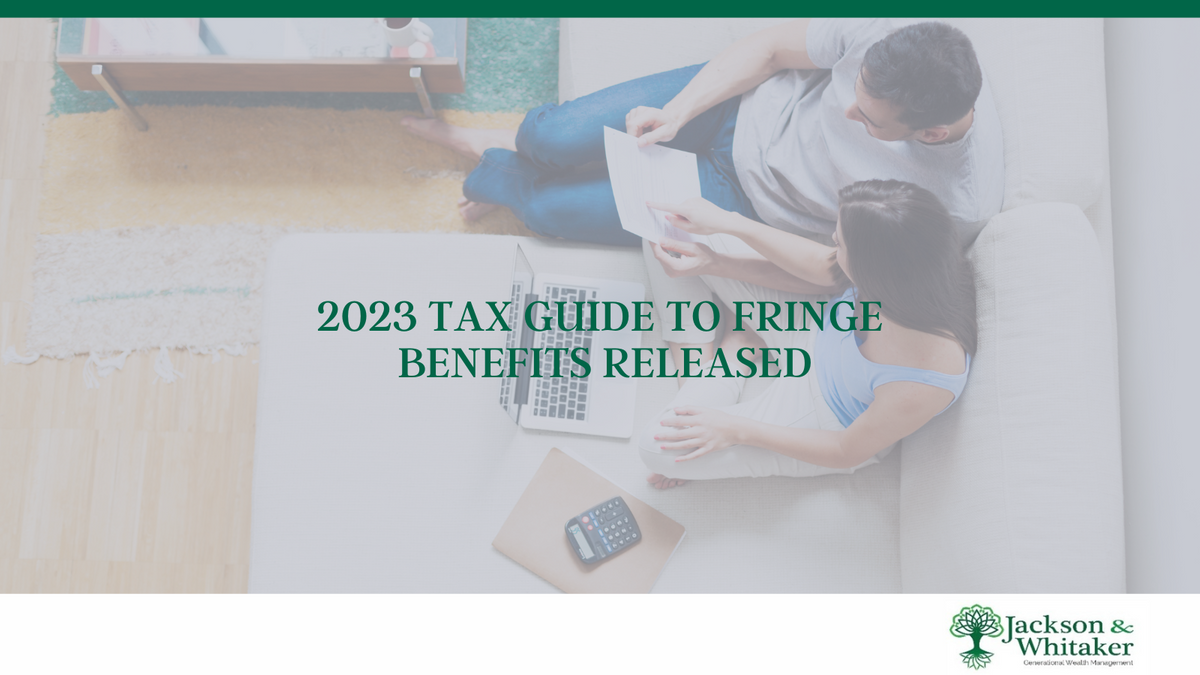 2023 Tax Guide to Fringe Benefits Released