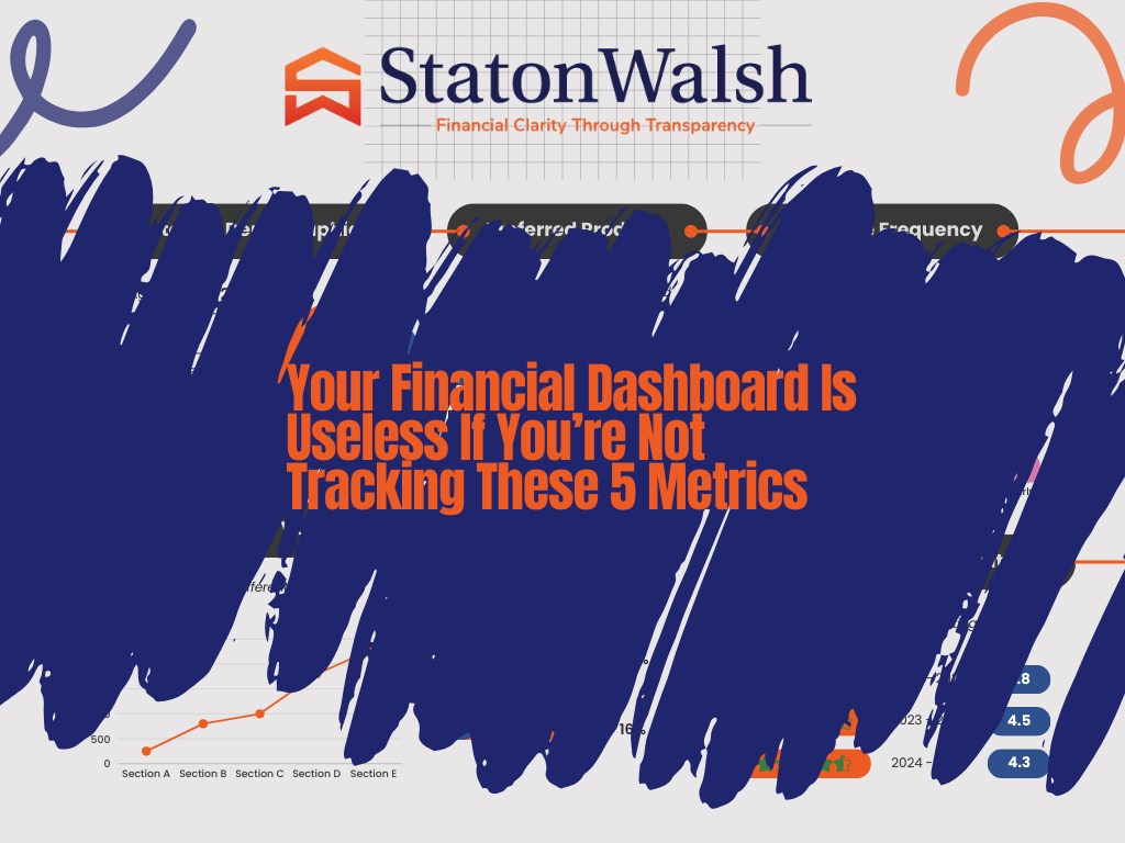 Your Financial Dashboard Is Useless If You’re Not Tracking These 5 Metrics