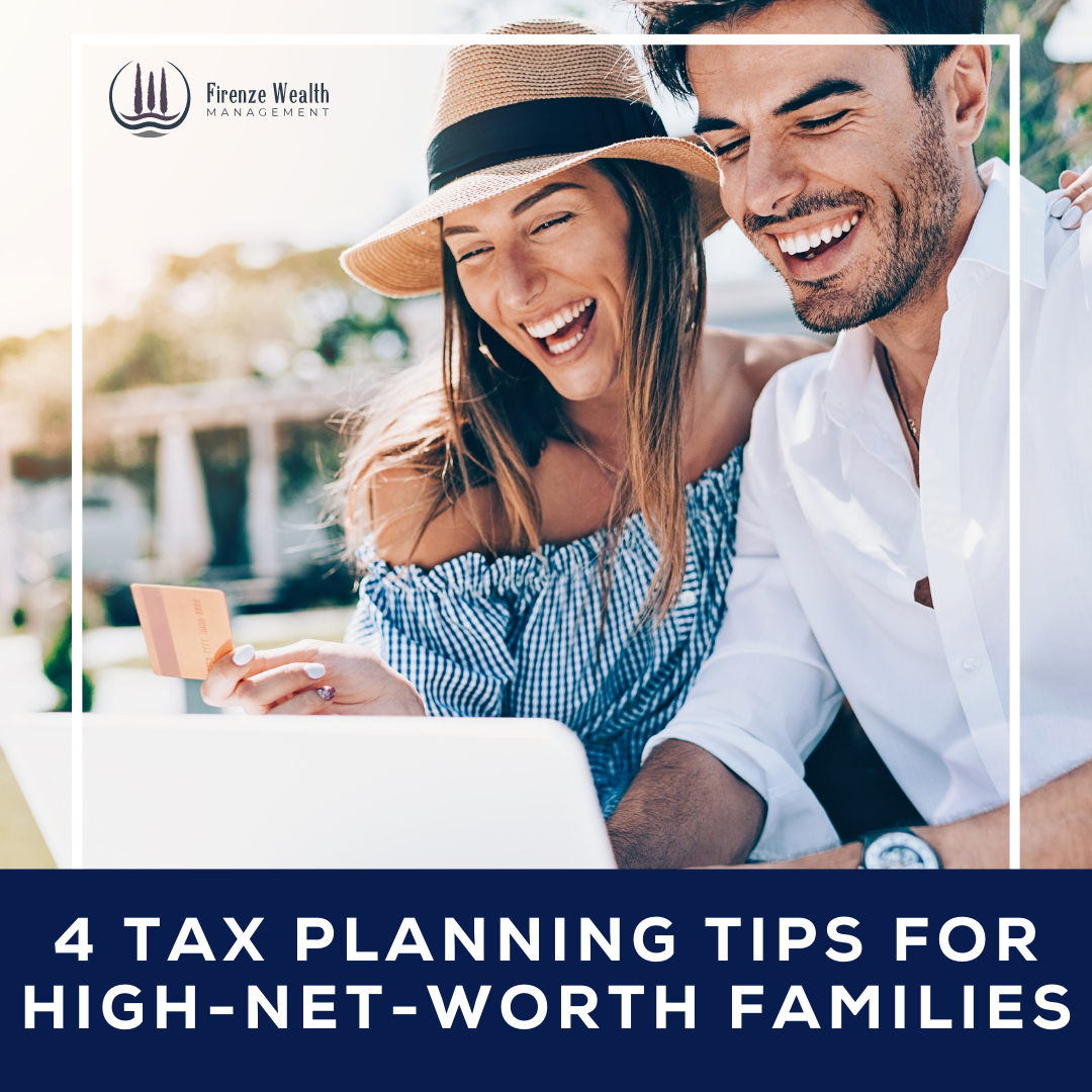4 Tax Planning Tips for High-Net-Worth Families