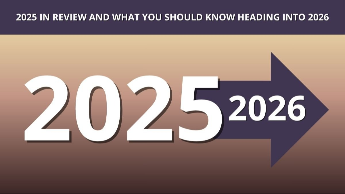 2025 in Review and What You Should Know