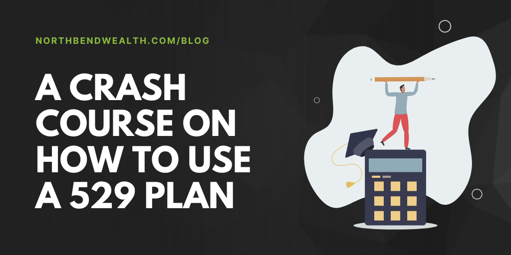 A Crash Course on How To Use a 529 Plan