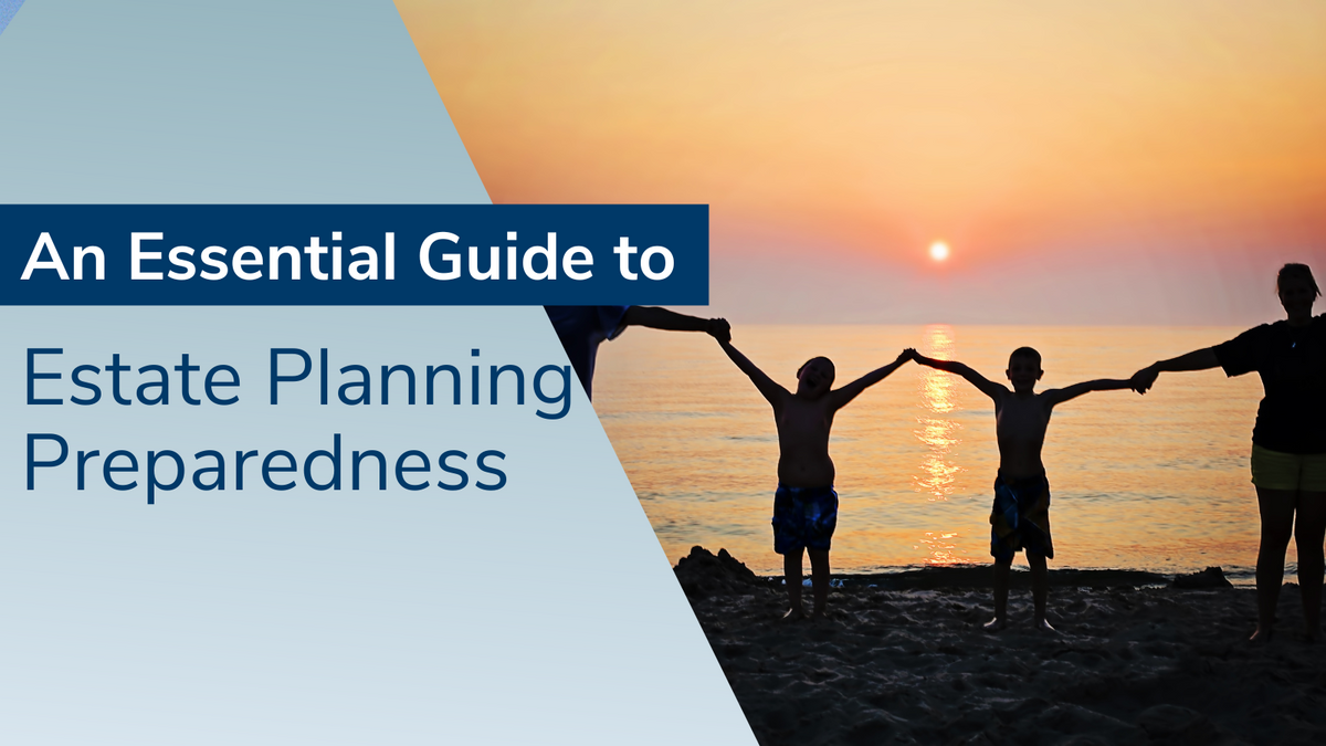 An Essential Guide to Estate Planning Preparedness
