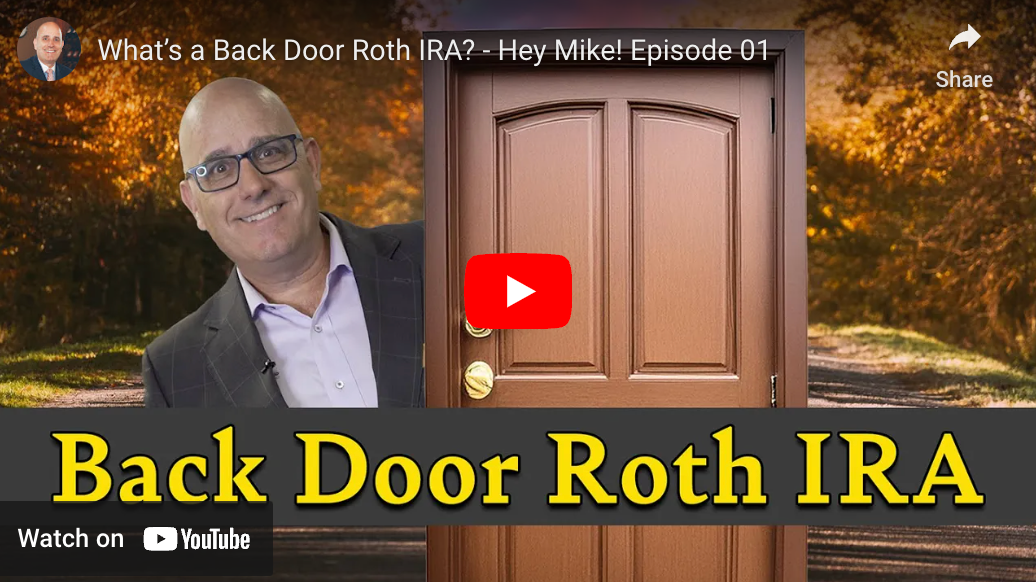 [VIDEO] Hey Mike! - Back Door Roth IRA