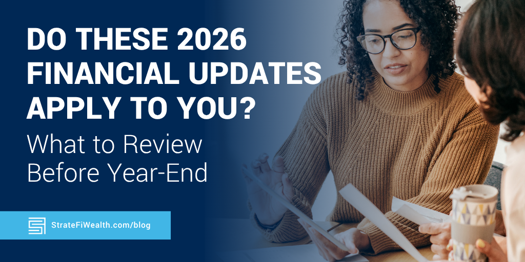 Do These 2026 Financial Updates Apply to You? What to Review Before Year‑End