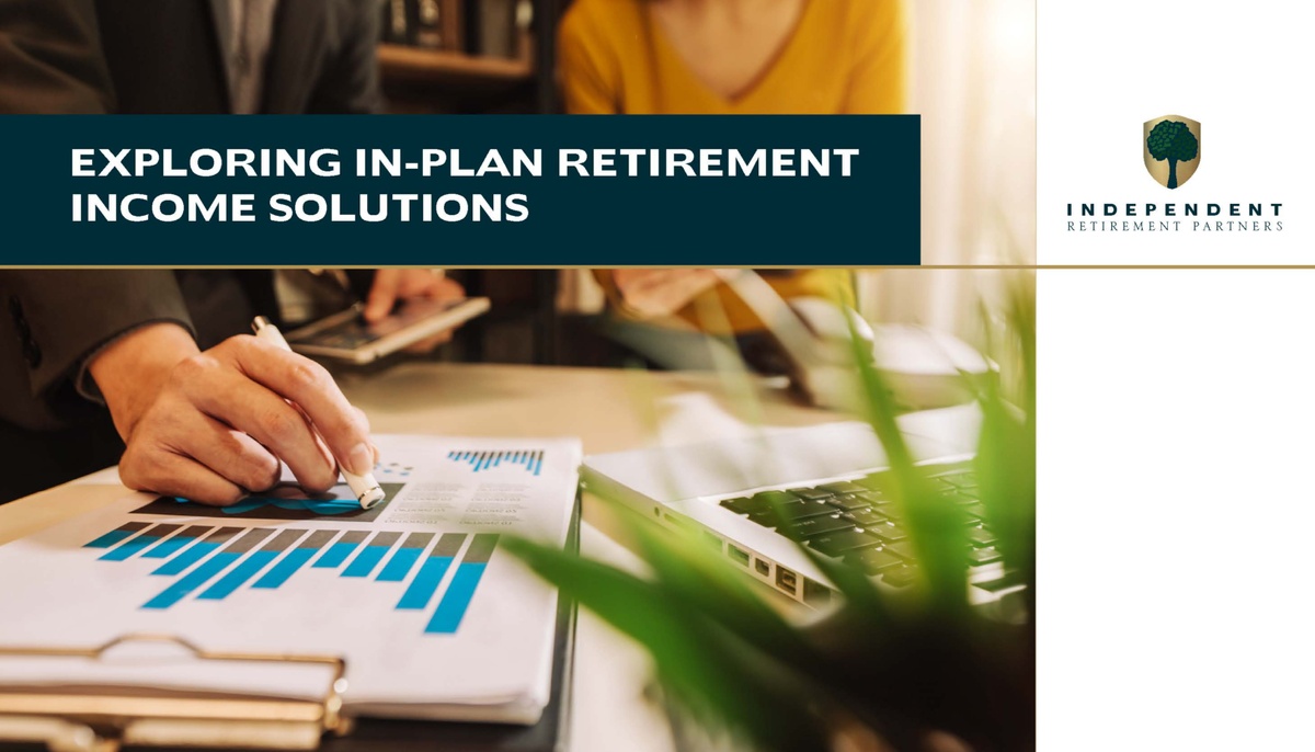 Exploring In-Plan Retirement Income Solutions