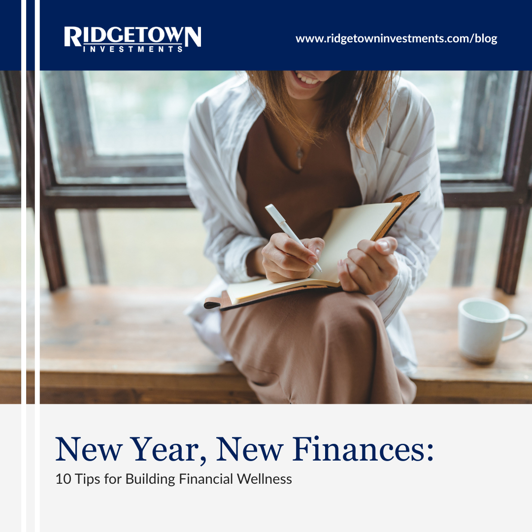 New Year, New Finances: 10 Tips for Building Financial Wellness
