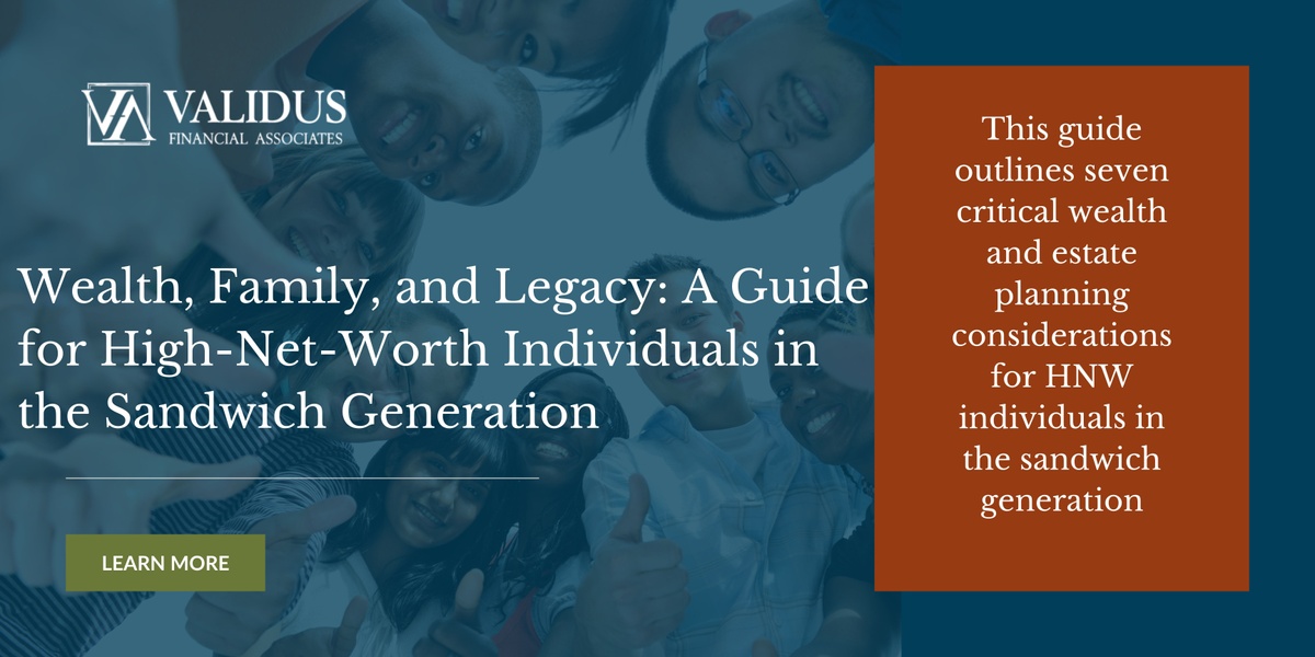 Wealth, Family, and Legacy: A Guide for High-Net-Worth Individuals in the Sandwich Generation