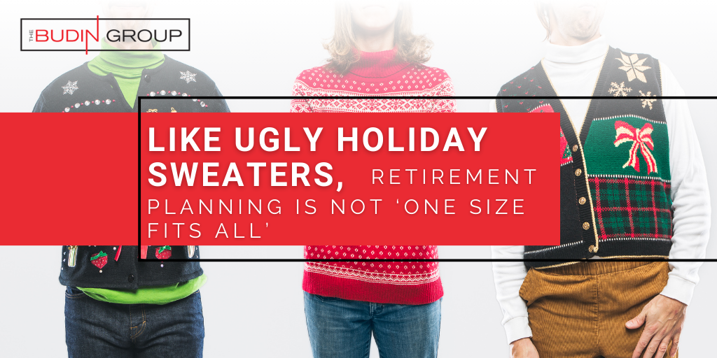 Like Ugly Holiday Sweaters, Retirement Planning Is Not ‘One Size Fits All’