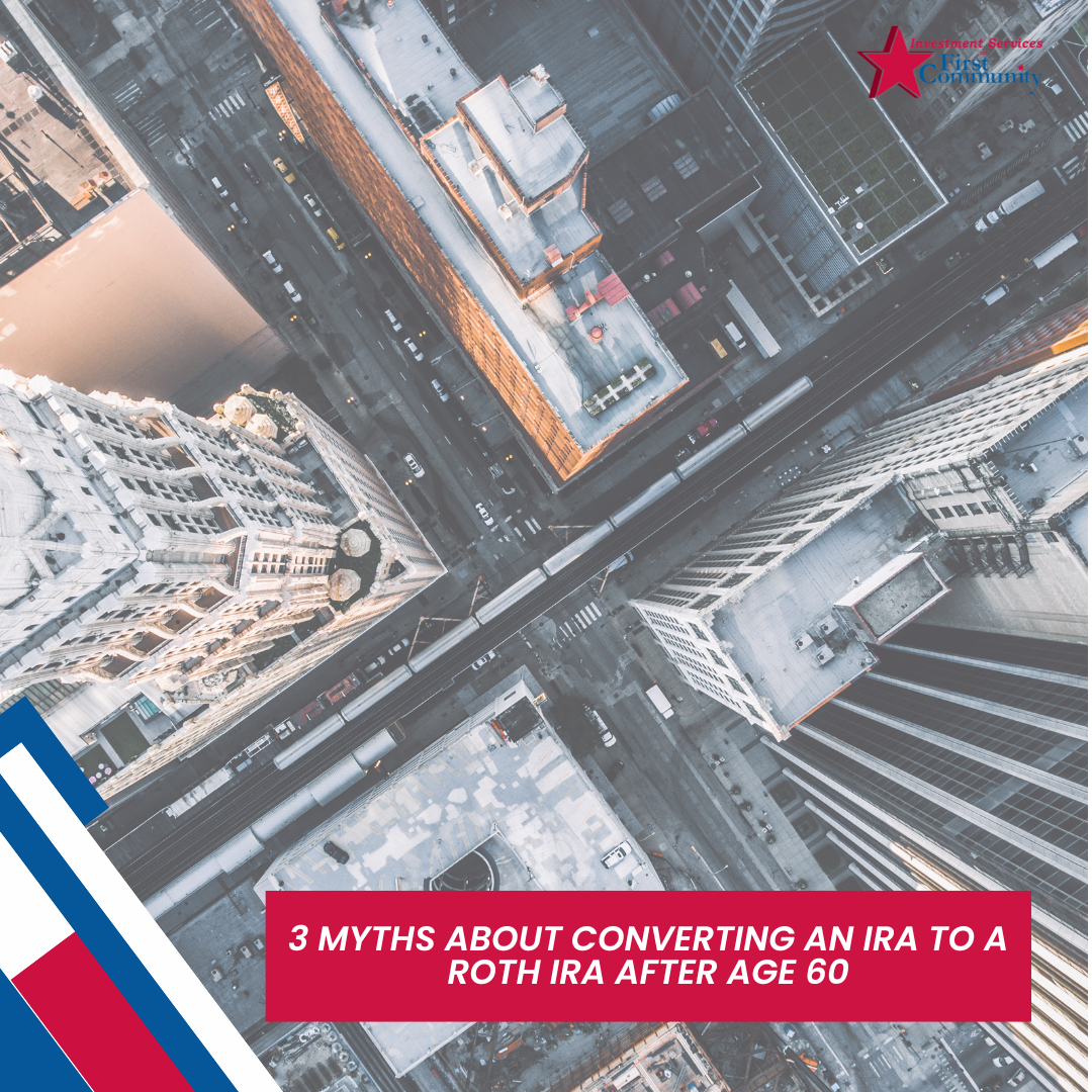 3 Myths About Converting an IRA to a Roth IRA After Age 60