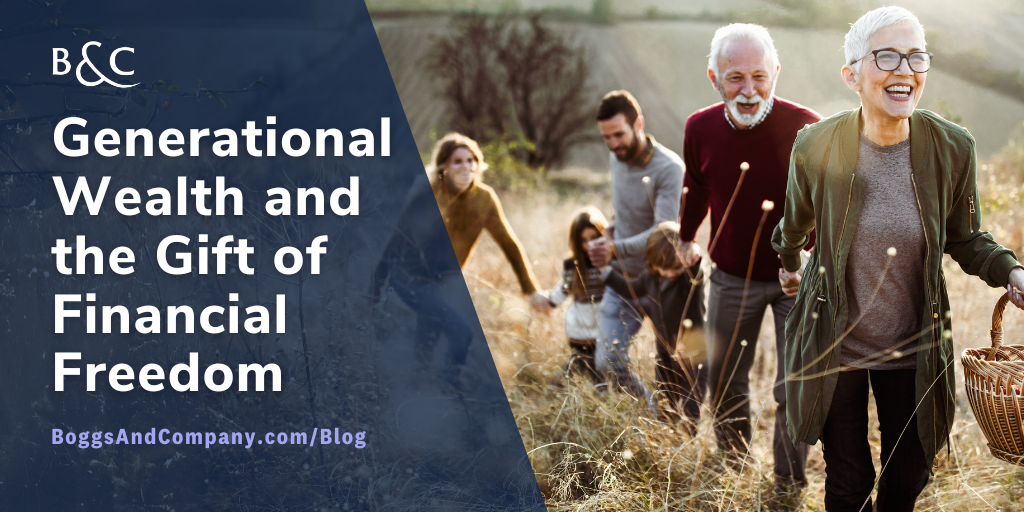 Generational Wealth and the Gift of Financial Freedom