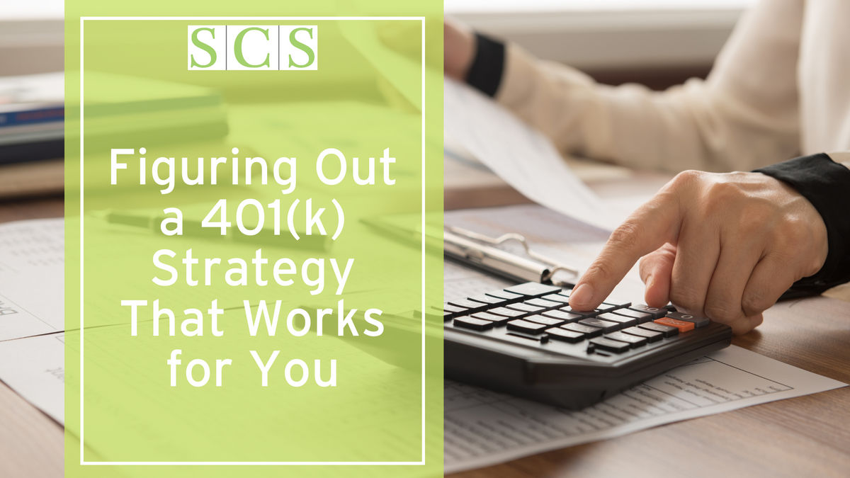 Figuring Out a 401(k) Strategy That Works for You