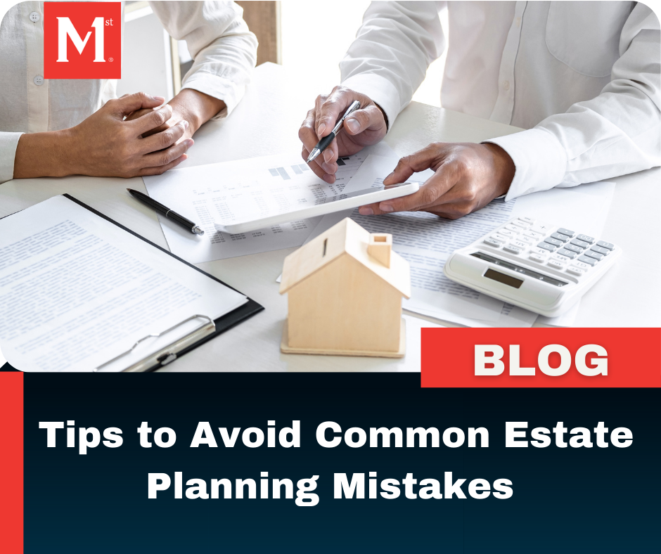 Tips to Avoid Common Estate Planning Mistakes