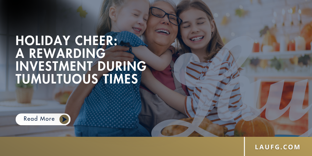 Holiday Cheer: A Rewarding Investment During Tumultuous Times