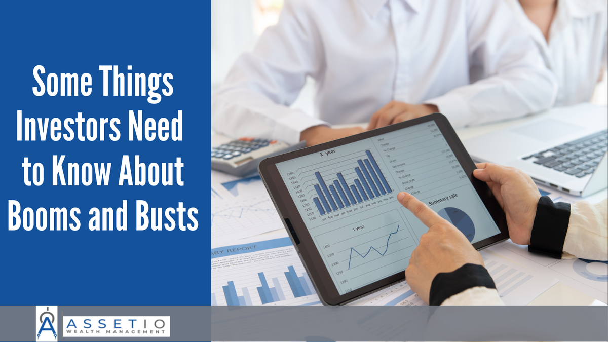 Some Things Investors Need to Know About Booms and Busts