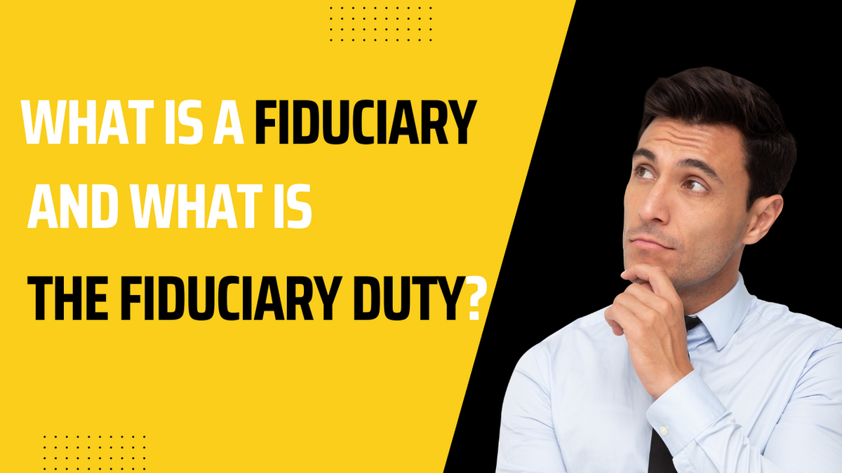 What is a Fiduciary?