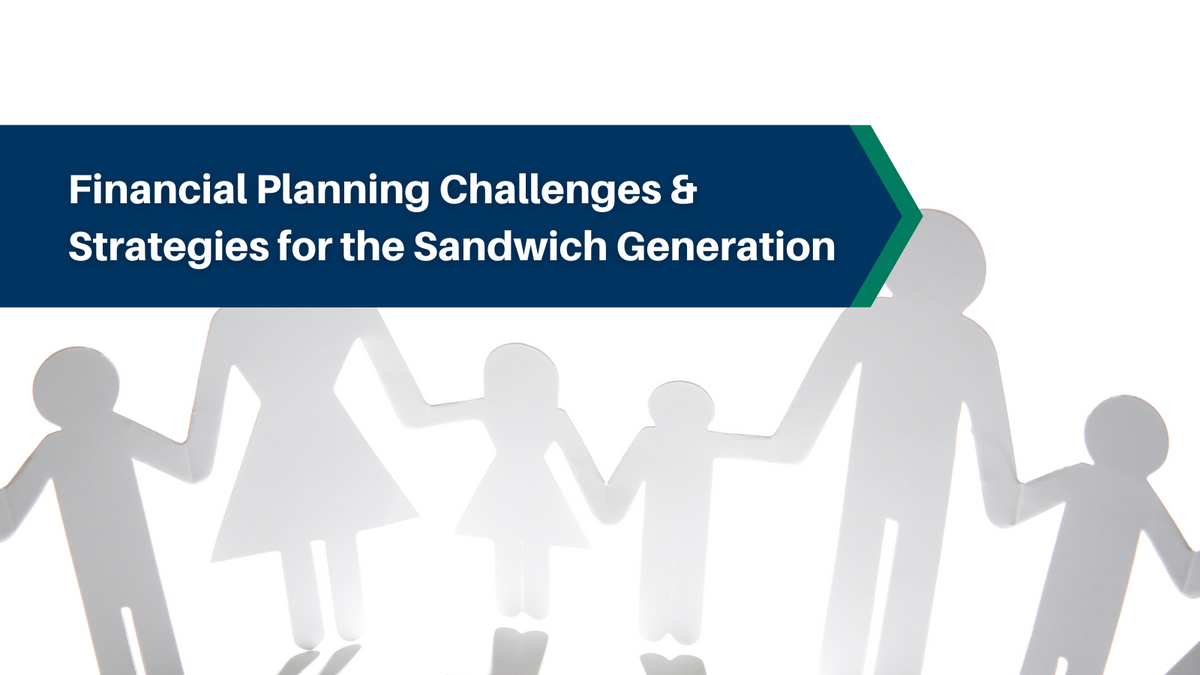 Financial Planning Challenges and Strategies for the Sandwich Generation
