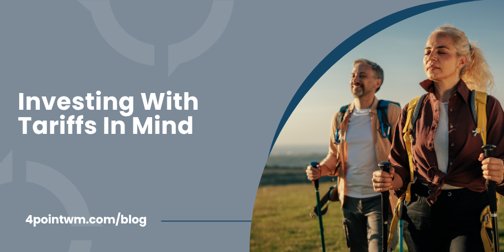 Investing With Tariffs In Mind