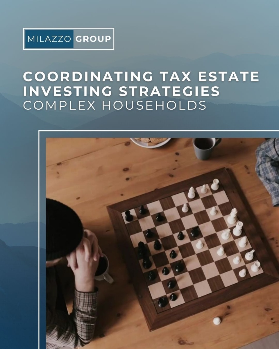 Coordinating Tax Estate Investing Strategies Complex Households