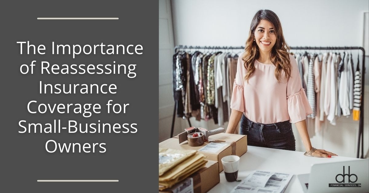 The Importance of Reassessing Insurance Coverage for Small-Business Owners