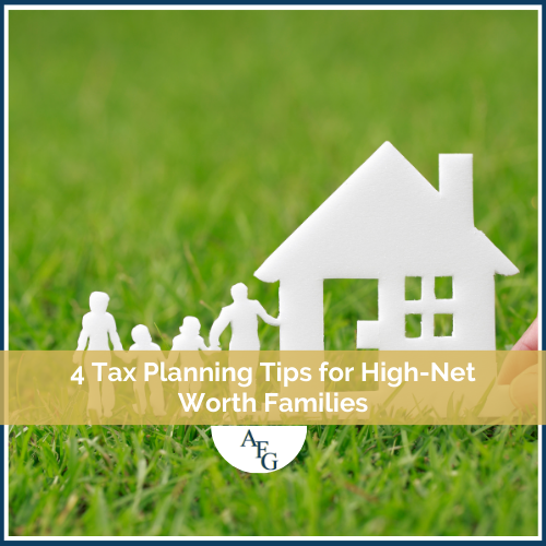 4 Tax Planning Tips for High-Net-Worth Families
