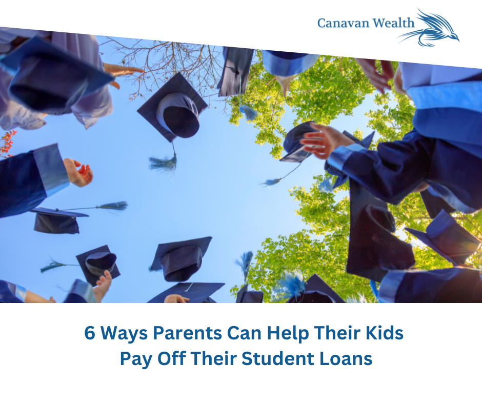 6 Ways Parents Can Help Their Kids Pay Off Their Student Loans