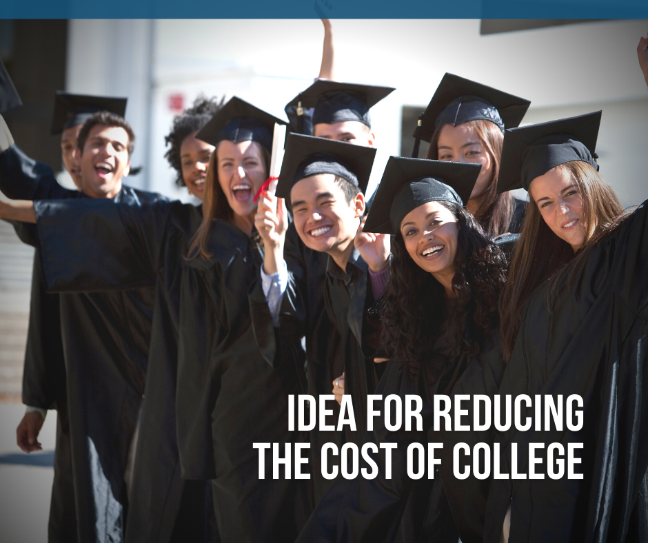 Ideas for Reducing the Cost of College