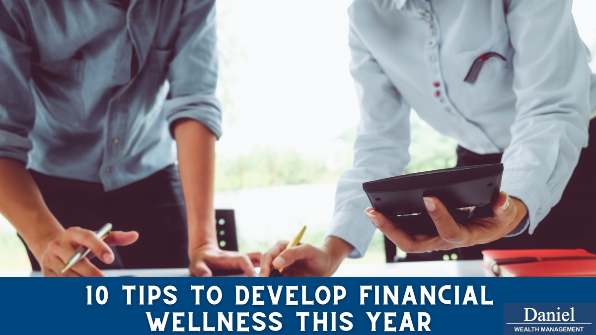 10 Tips to Develop Financial Wellness This Year