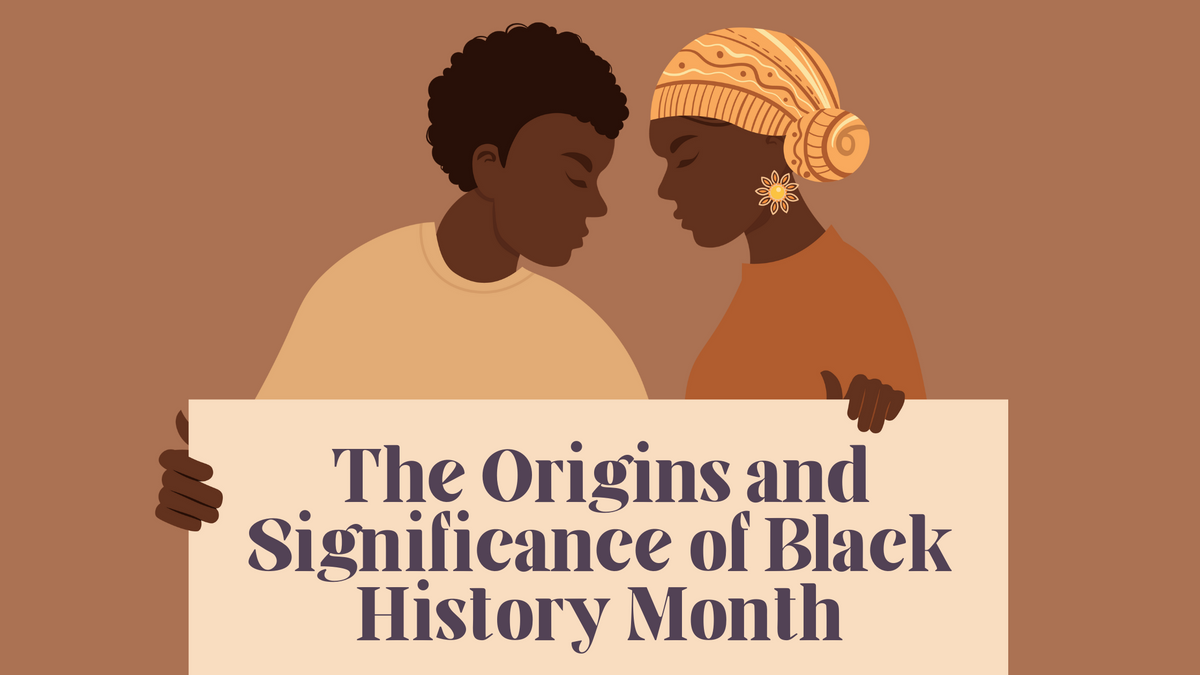 The Origins and Significance of Black History Month