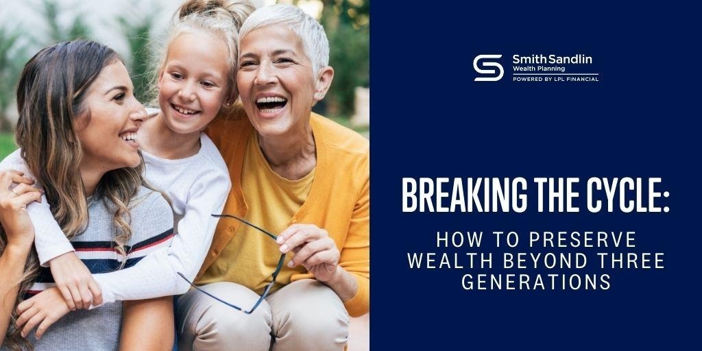 Breaking the Cycle: How to Preserve Wealth Beyond Three Generations