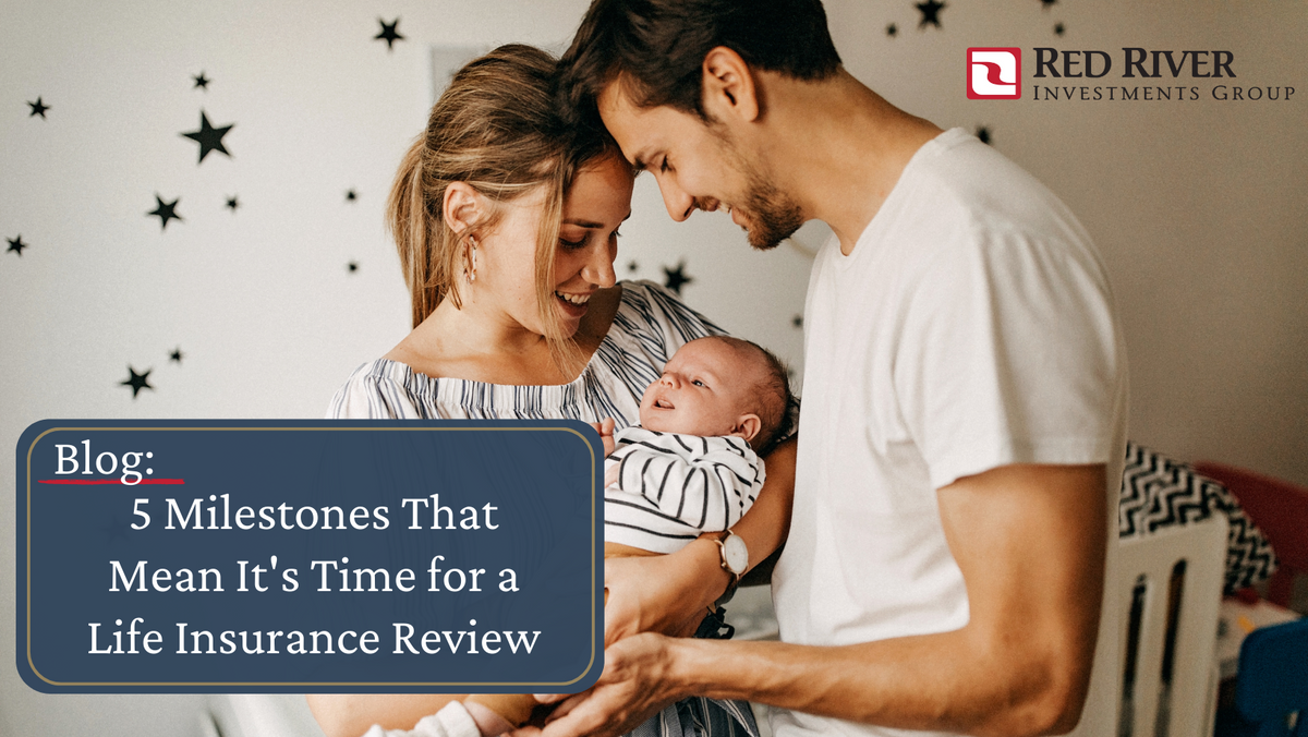 5 Milestones That Mean It's Time for a Life Insurance Review